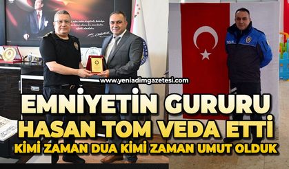 Emniyetin gururu Hasan Tom veda etti: Kimi zaman dua kimi zaman umut olduk