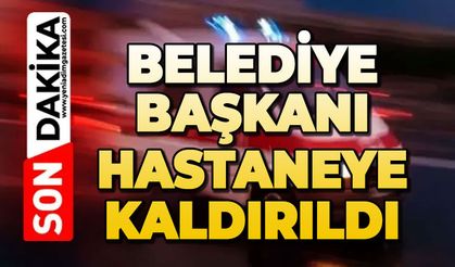 Belediye Başkanı kalp spazmı geçirdi