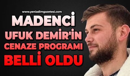 Madenci Ufuk Demir'in cenaze programı belli oldu