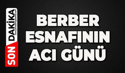 Berber esnafını üzen haber