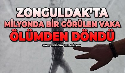 Zonguldak'ta milyonda bir görülen vaka: Ölümden döndü