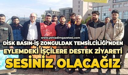 DİSK Basın-İŞ Zonguldak Temsilciliği’nden eylemdeki işçilere destek ziyareti: Sesiniz olacağız