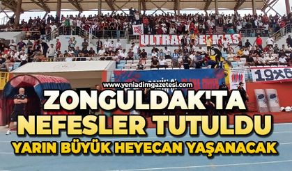 Zonguldak'ta nefesler tutuldu: Yarın büyük heyecan yaşanacak