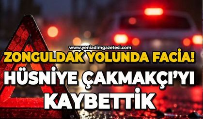 Zonguldak yolunda facia! Hüsniye Çakmakçıyı kaybettik