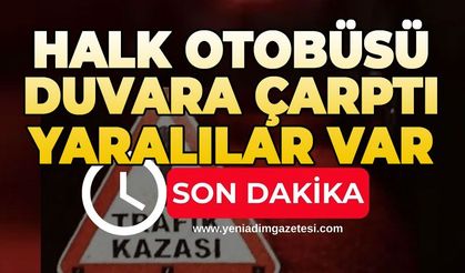 Halk otobüsü duvara çarptı: Yaralılar var