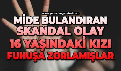 16 yaşındaki kıza neler yapmışlar