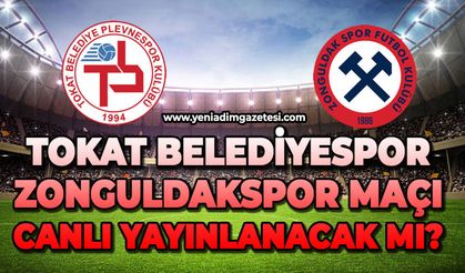 Tokat Belediyespor - Zonguldakspor maçı canlı yayınlanacak mı?