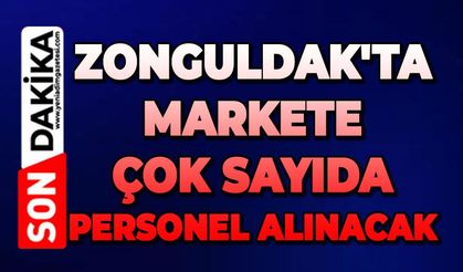 Zonguldak'ta markete çok sayıda eleman alınacak