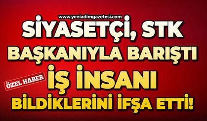 Siyasetçi, STK Başkanıyla barıştı: İş insanı bildiklerini ifşa etti!
