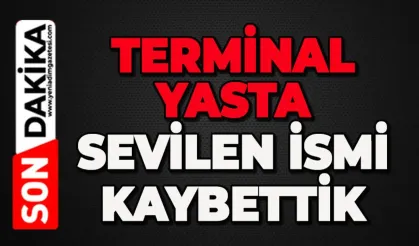 Terminal yasta: Sevilen şoför hayatını kaybetti