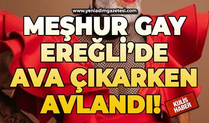 Meşhur 'GAY' Ereğli’de ava çıkarken avlandı!