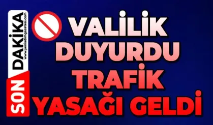 Şiddetli yağış nedeniyle yasak geldi
