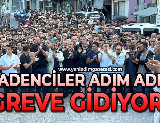 Madenciler adım adım greve gidiyor