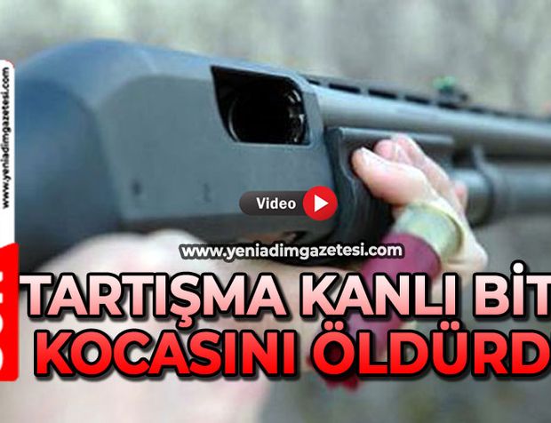 Tartışma kanlı bitti: Kocasını öldürdü