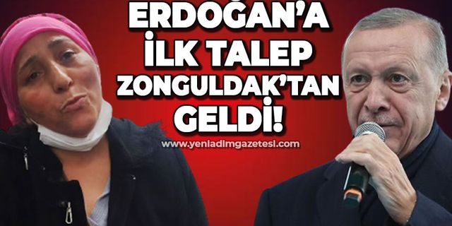Cumhurbaşkanı Recep Tayyip Erdoğan'a ilk talep Zonguldak'tan geldi