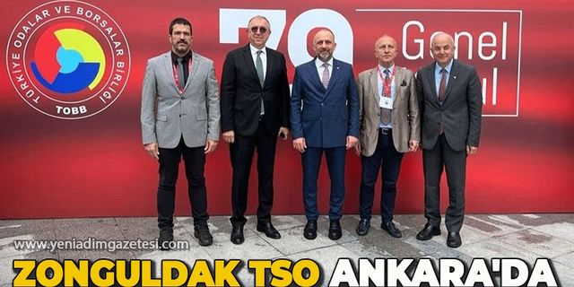 TSO Zonguldak heyeti Ankara'da