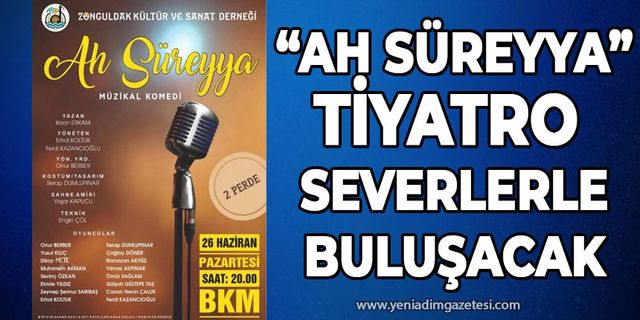 "Ah Süreyya" tiyatro severlerle buluşacak