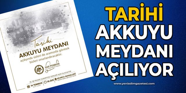 Tarihi Akkuyu Meydanı açılıyor