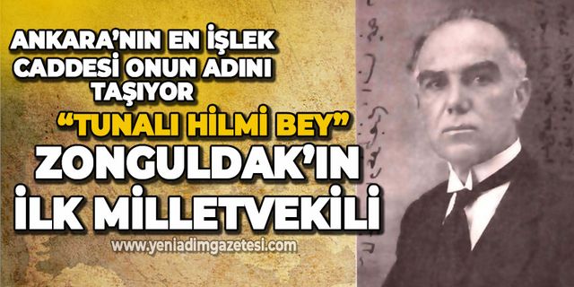 Zonguldak'ın ilk milletvekili: Tunalı Hilmi Bey