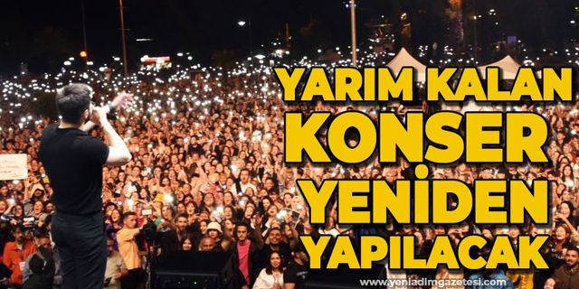 Yarım kalan konser yeniden yapılacak