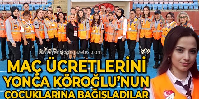 Maç ücretlerini hayatını kaybeden mesai arkadaşları Yonca Köroğlu'nun çocuklarına bağışladılar
