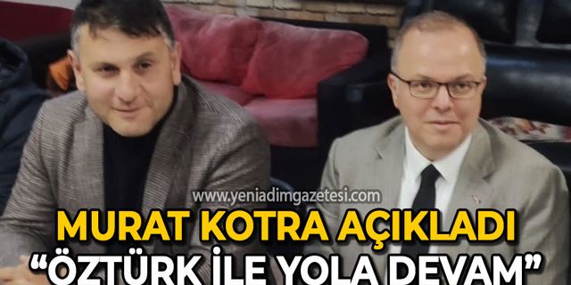 Murat Kotra: Mustafa Öztürk ile yola devam