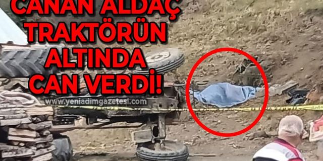 Şoför Canan Aldaç yükseklikten düşen traktörün altında kalarak hayatını kaybetti