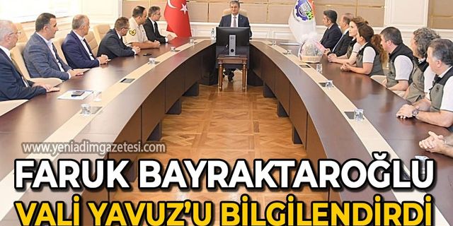 Faruk Bayraktaroğlu Vali Mustafa Yavuz'u bilgilendirdi
