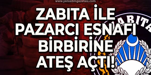 Zabıta ile pazarcı esnafı birbirine ateş açtı!