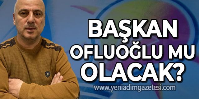 Kilimli'de başkan Ali Kemal Ofluoğlu mu olacak?