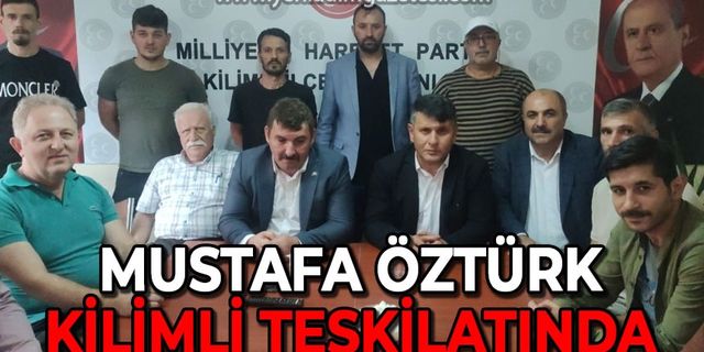 Mustafa Öztürk MHP Kilimli teşkilatında
