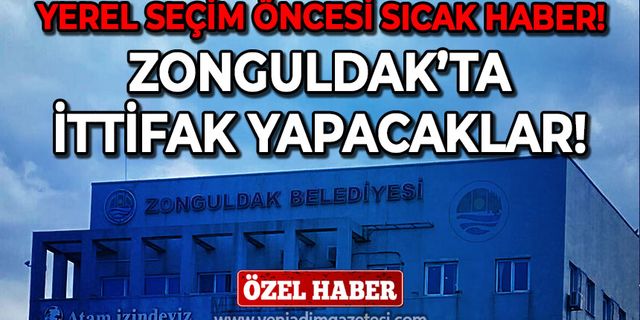 Yerel seçim öncesi sıcak haber: Zonguldak'ta ittifak yapacaklar!