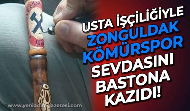 Zonguldakspor sevdasını bastona işledi 