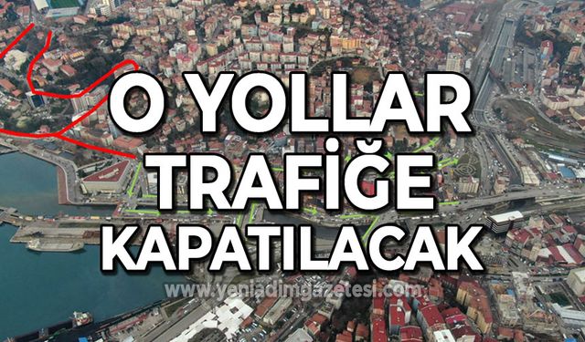 Zonguldak'ta yollar trafiğe kapatılacak