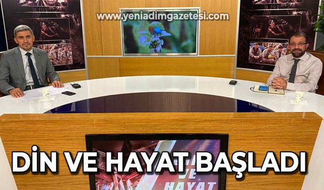 Din ve Hayat başladı