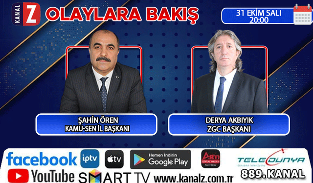 Olaylara Bakış 31 Ekim Salı Günü KANAL Z ekranlarında