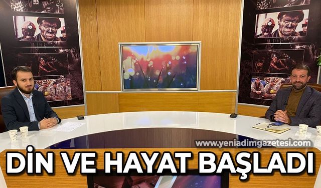 Din ve Hayat başladı