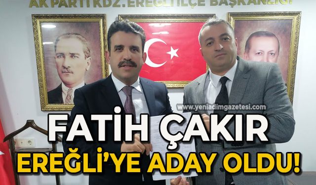Fatih Çakır Ereğli’ye aday oldu!