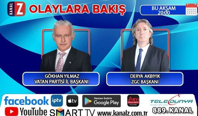 Olaylara Bakış bu akşam KANAL Z ekranlarında