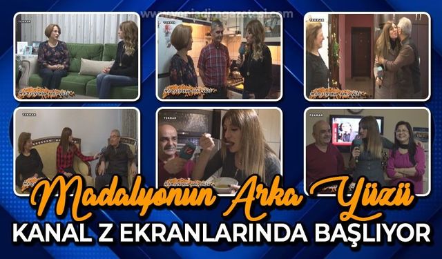Madalyonun Arka Yüzü KANAL Z ekranlarında başlıyor!