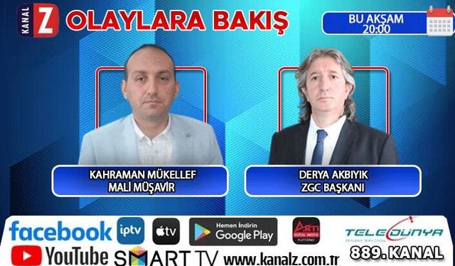 Olaylara Bakış bu akşam KANAL Z ekranlarında