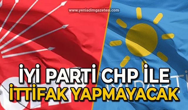 İyi Parti CHP ile ittifak yapmayacak