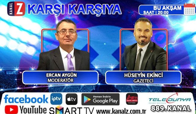 Karşı Karşıya bu akşam KANAL Z ekranlarında!