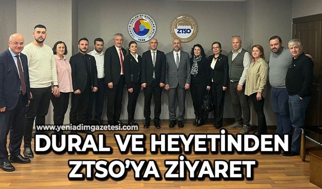 Devrim Dural ve heyetinden ZTSO'ya ziyaret