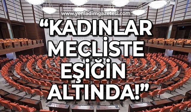 Kadınlar mecliste eşiğin altında