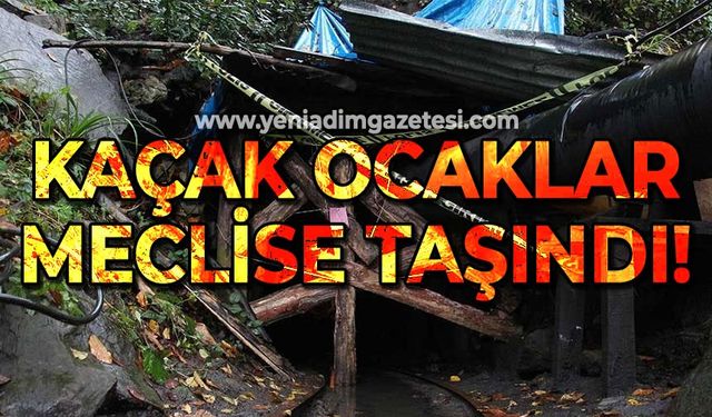 Zonguldak'ta kaçak ocaklar meclise taşındı