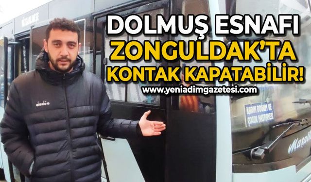 Zonguldak'ta dolmuşçu esnafı kontak kapatabilir: Yakıta para yetişmiyor!