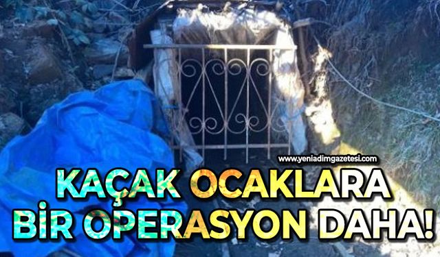 Zonguldak'ta kaçak maden ocaklarına operasyonlar sürüyor!