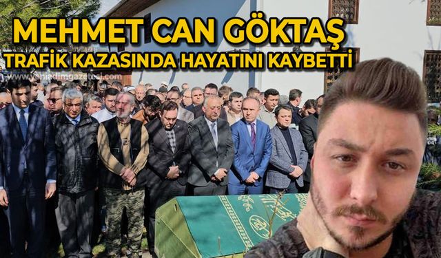 Mehmet Can Göktaş trafik kazasında hayatını kaybetti: Dualarla son yolculuğuna uğurlandı