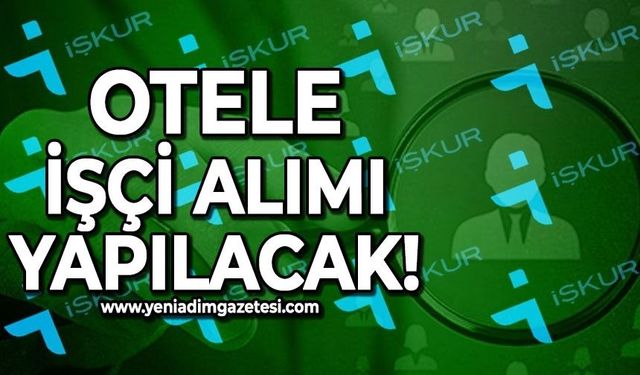 Otele işçi alımı yapılacak: Mülakatlar başlıyor